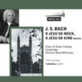 Thumbnail J S Bach O jesu so meek O Jesu so kind BWV 493 Kings Cambrid