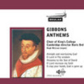 Thumbnail Gibbons Anthems Kings College Cambridge Choir Thumbnail Gibbons Anthems Kings College Cambridge Choir
