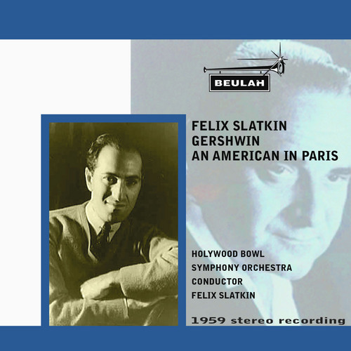 Product picture Gershwin An American in Paris Hollywood Bowl  Felix Slatkin